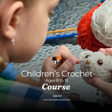 Children's Crochet Course for Beginners (Ages 8 to 15)