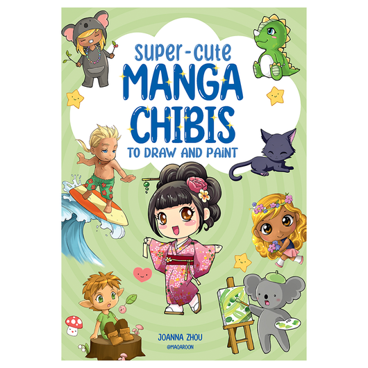 Super-Cute Manga Chibis to Draw and Paint