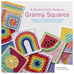 A Modern Girl’s Guide to Granny Squares