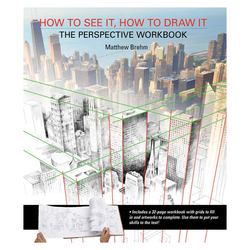 How to See It, How to Draw It: The Perspective Workbook