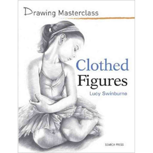 Drawing Masterclass: Clothed Figures - Art Academy Direct