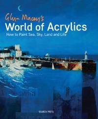 Glyn Macey's World of Acrylics - Art Academy Direct