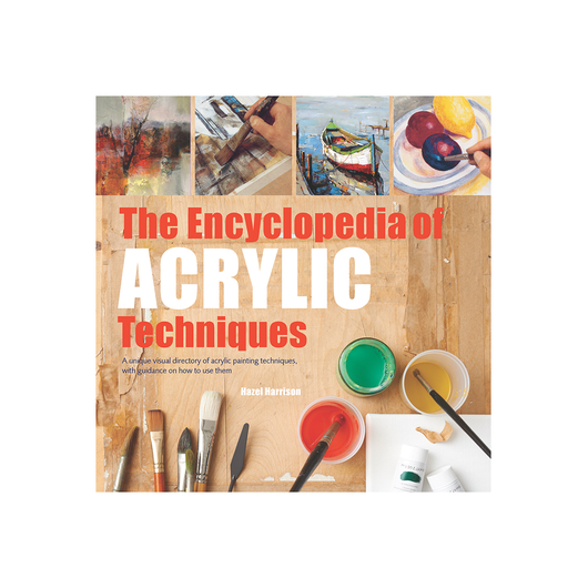 The Encyclopedia of Acrylic Techniques - Art Academy Direct malta