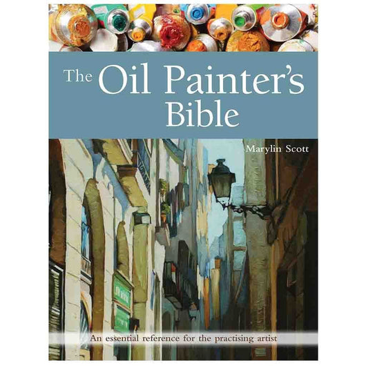 The Oil Painter's Bible - Art Academy Direct